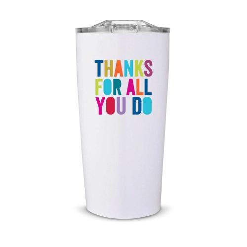Corporate Gifts - Drinkware - Vacuum Insulated - Tumblers - Thanks For All You Do 20oz Steel Tumbler