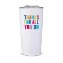 Thanks For All You Do 20oz Steel Tumbler