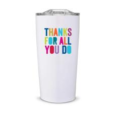 Thanks For All You Do 20oz Steel Tumbler - Client Gifts