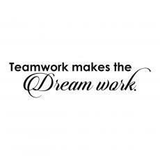 Teamwork Makes the Dream Work Vinyl Wall Decal - Vinyl Wall Decals