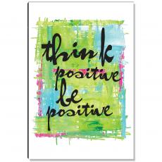 Be Positive Inspirational Art - Inspirational Art