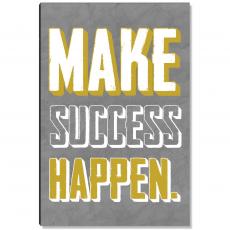 Make Success Happen Inspirational Art - Success