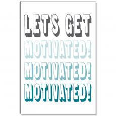 Get Motivated Inspirational Art - Motivational Posters