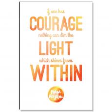 Courage Inspirational Art - Motivational Posters