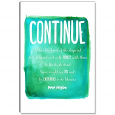 Continue, Proudly Encouraged Inspirational Art - Motivational Posters