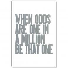 When Odds Are Inspirational Art - Motivational Posters