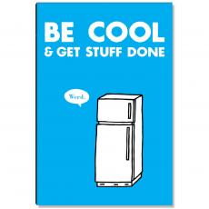 Be Cool Inspirational Art - Motivational Posters