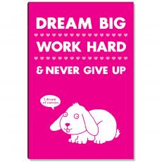 Dream Big Work Hard Inspirational Art - Motivational Posters