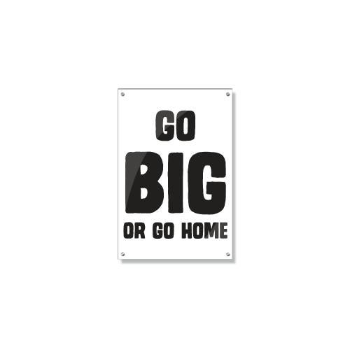 Go Big Inspirational Art Posters & Art - Motivational Posters - Inspirational Art - Go Big Inspirational Art