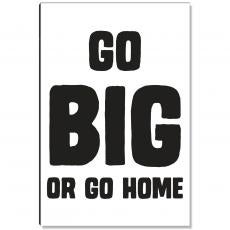 Go Big Inspirational Art - Motivational Posters