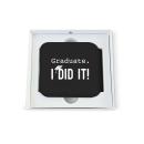 Graduate. I Did It