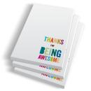Thanks for Being Awesome Thanks for Being Awesome