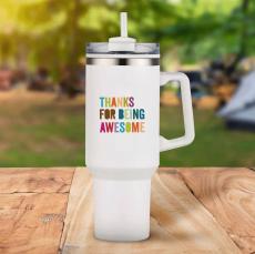 Thanks for Being Awesome 40oz. Stan - Vacuum Insulated