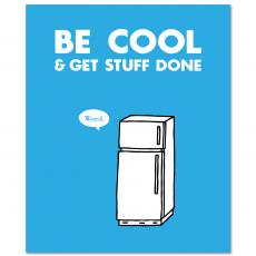 Be Cool Inspirational Art - Motivational Posters